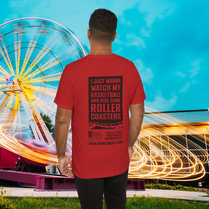 I Wanna Watch Basketball & Ride Roller Coasters Tee • Irvine Ondrey Engineering • Comfortable Short Sleeve T-Shirt
