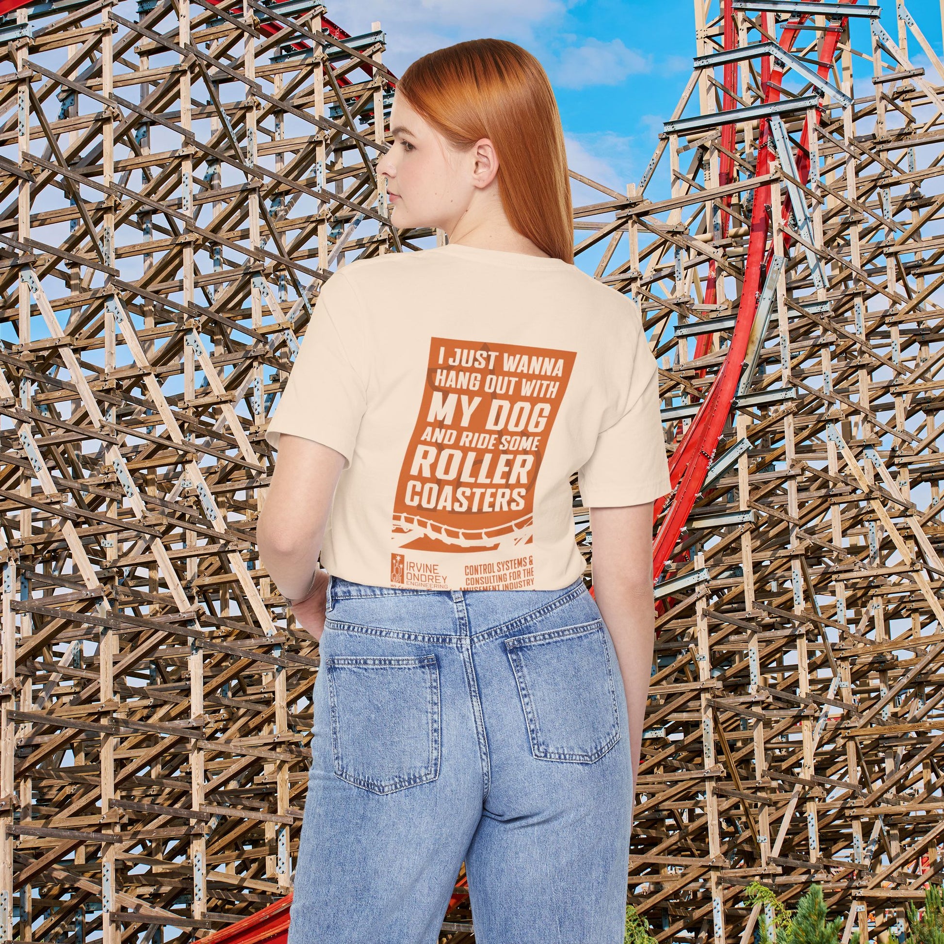 I Just Wanna Hang Out with My Dog & Ride Roller Coasters Tee (BACK graphic) • Irvine Ondrey Engineering