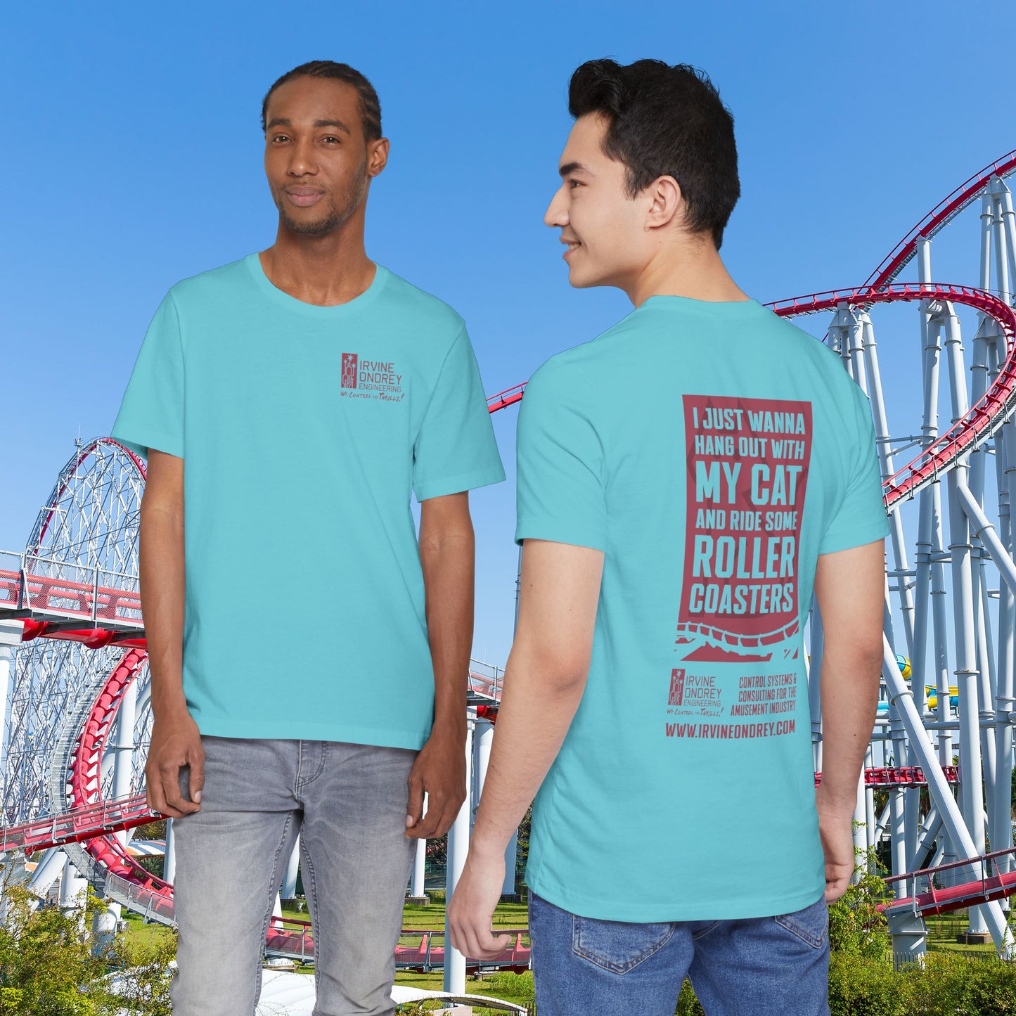 Turquoise I Just Wanna Hang Out with My Cat & Ride Roller Coasters Tee (BACK graphic) • Irvine Ondrey Engineering