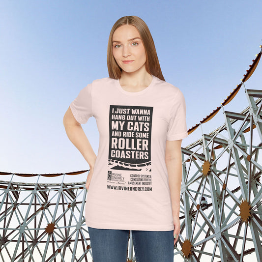 I Just Wanna Hang Out With My Cats & Ride Roller Coasters Tee (FRONT graphic) • Irvine Ondrey Engineering
