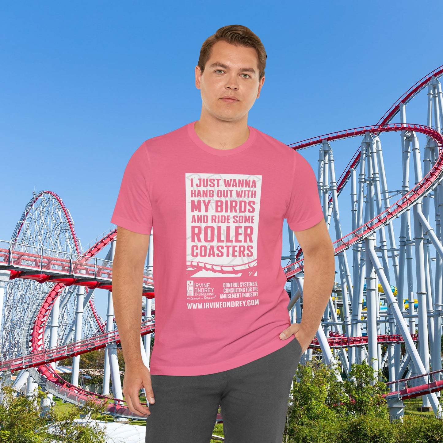 I Just Wanna Hang Out With My Birds & Ride Roller Coasters Tee (FRONT graphic) • Irvine Ondrey Engineering