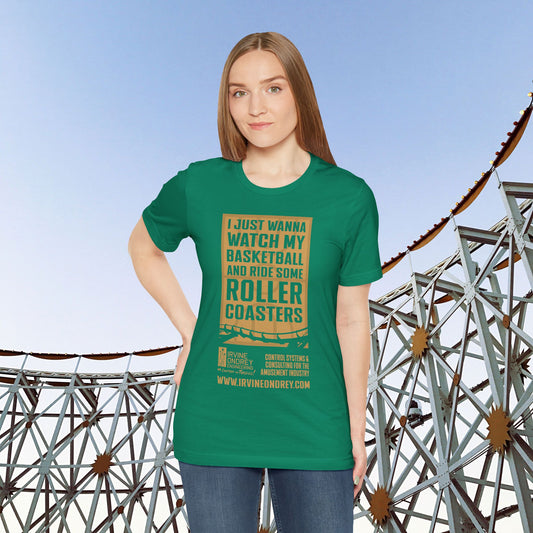 I Just Wanna Watch Basketball & Ride Roller Coasters Tee (FRONT graphic) • Irvine Ondrey Engineering