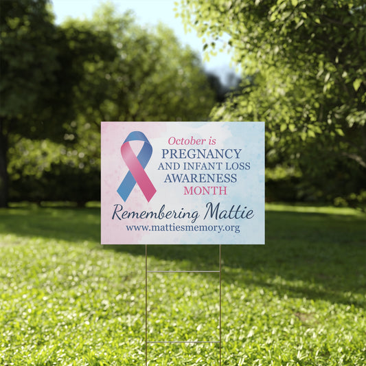 Pregnancy & Infant Loss Awareness Corrugated Plastic Yard Sign • Mattie’s Memory