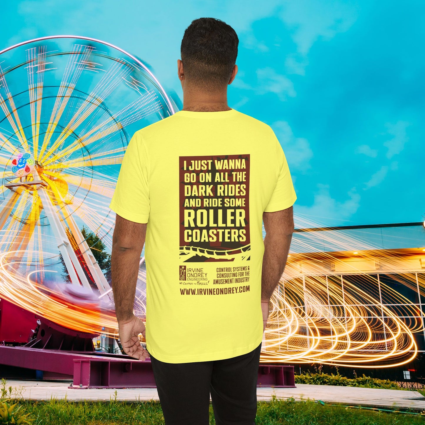 Yellow I Just Wanna Ride Dark Rides & Roller Coasters Tee (BACK graphic) • Irvine Ondrey Engineering