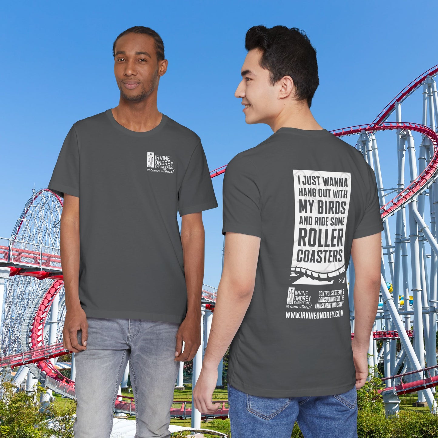 Asphalt I Just Wanna Hang Out with My Birds & Ride Roller Coasters Tee (BACK graphic) • Irvine Ondrey Engineering