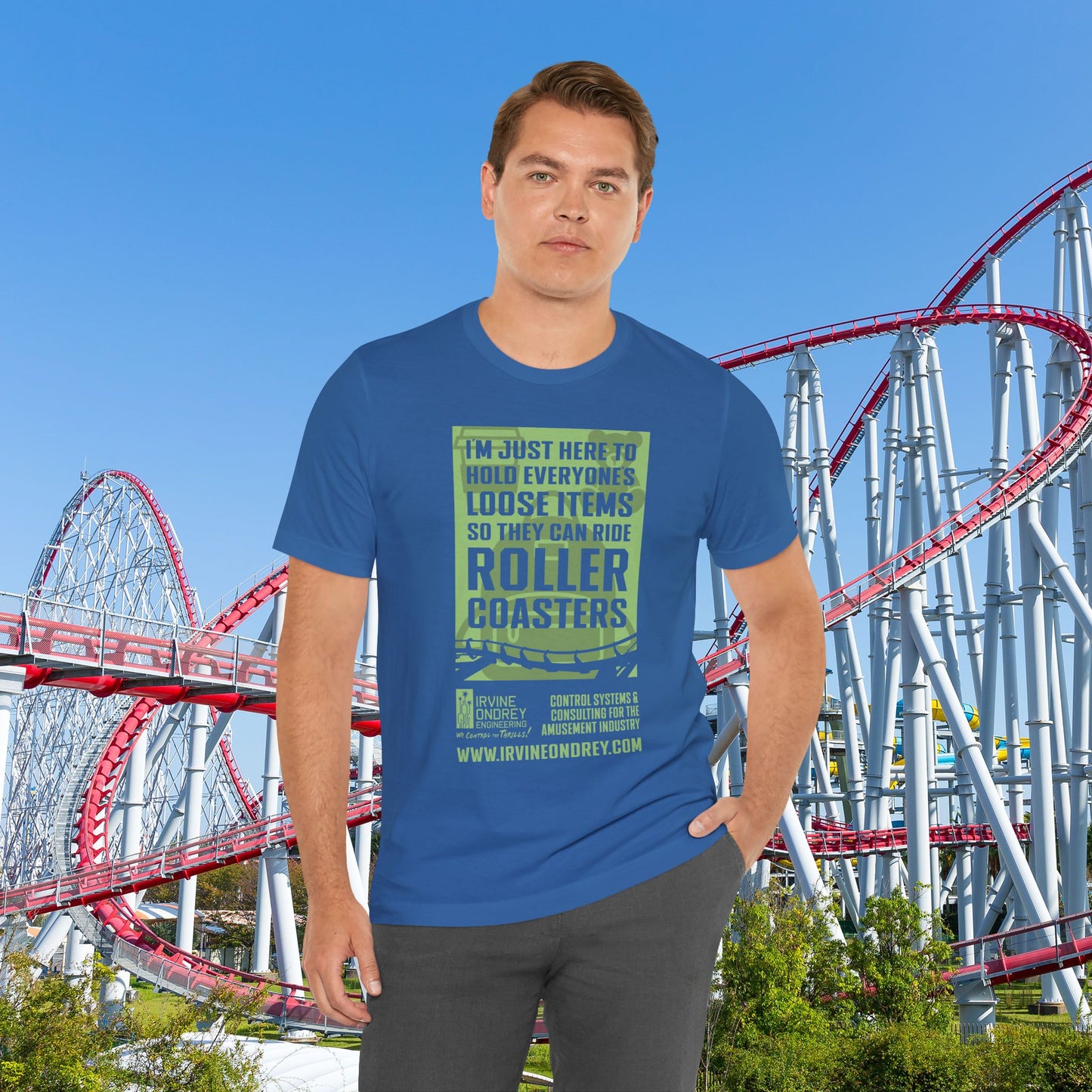 I'm Just Here to Hold My Group's Loose Items So They Can Ride Roller Coasters Tee (FRONT graphic) • Irvine Ondrey Engineering