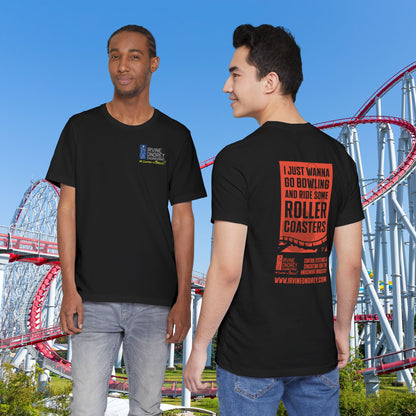 Black I Just Wanna Go Bowling & Ride Roller Coasters Tee (BACK graphic) • Irvine Ondrey Engineering