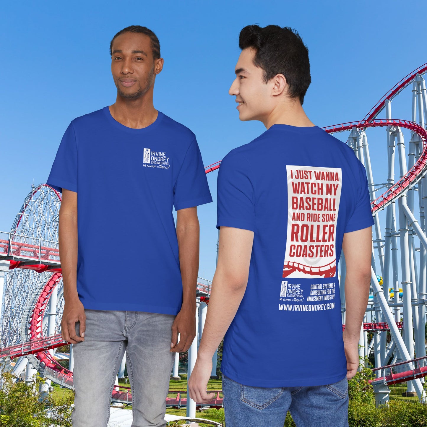 True Royal I Just Wanna Watch Baseball & Ride Roller Coasters Tee (BACK graphic) • Irvine Ondrey Engineering