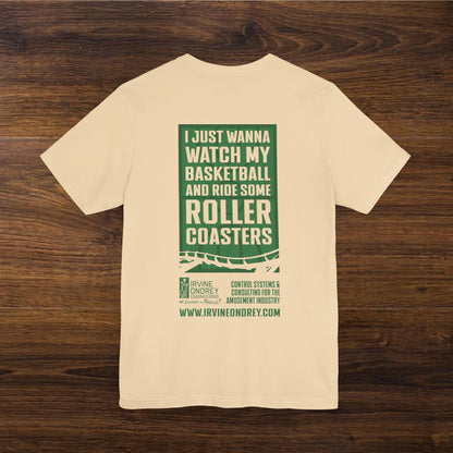 I Wanna Watch Basketball & Ride Roller Coasters Tee • Irvine Ondrey Engineering • Comfortable Short Sleeve T-Shirt