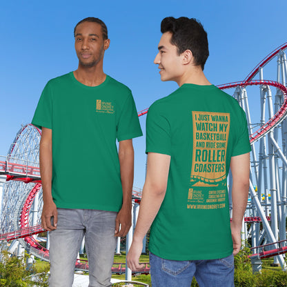 Kelly I Just Wanna Watch Basketball & Ride Roller Coasters Tee (BACK graphic) • Irvine Ondrey Engineering