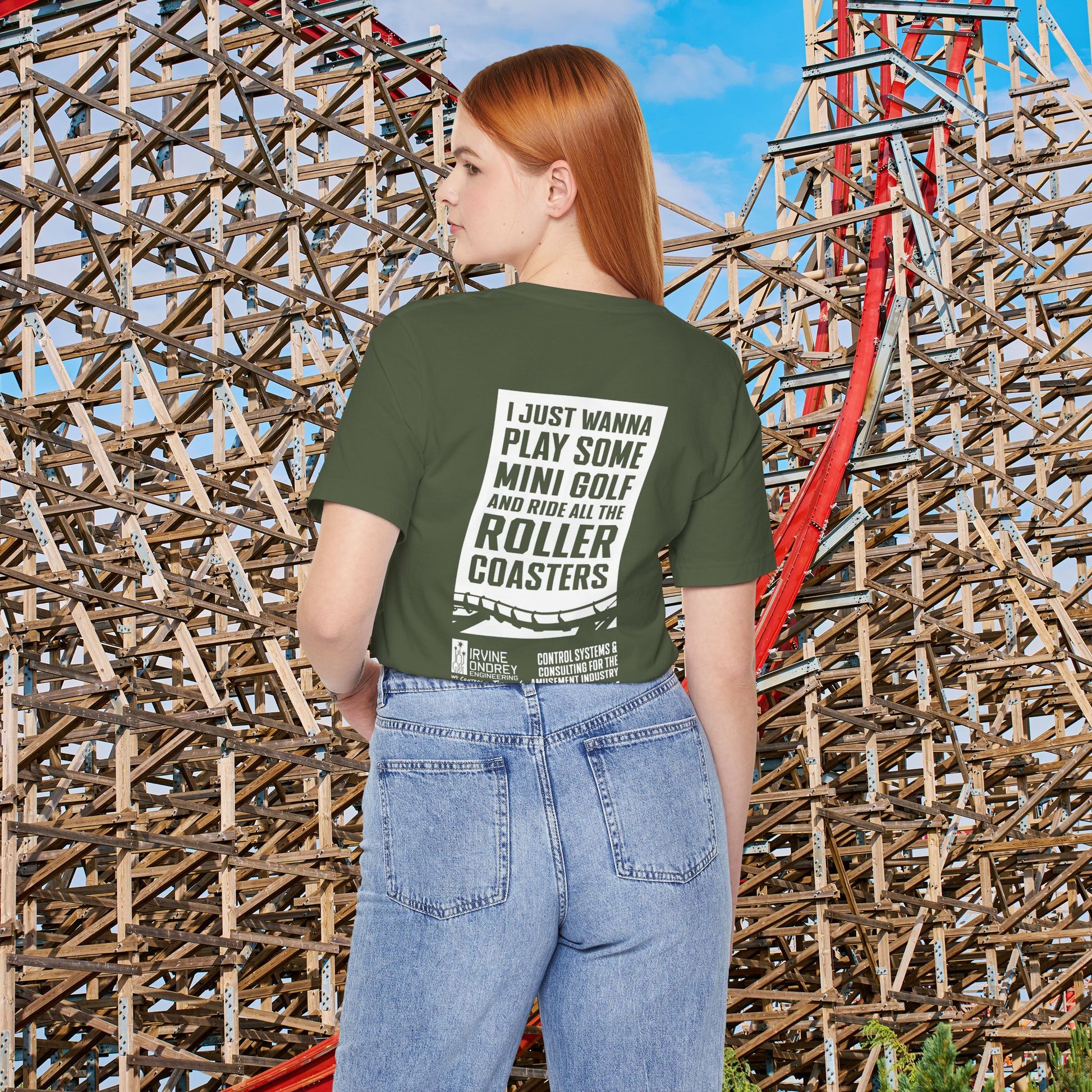 I Just Wanna Play Mini Golf & Ride Roller Coasters Tee (BACK graphic) • Irvine Ondrey Engineering
