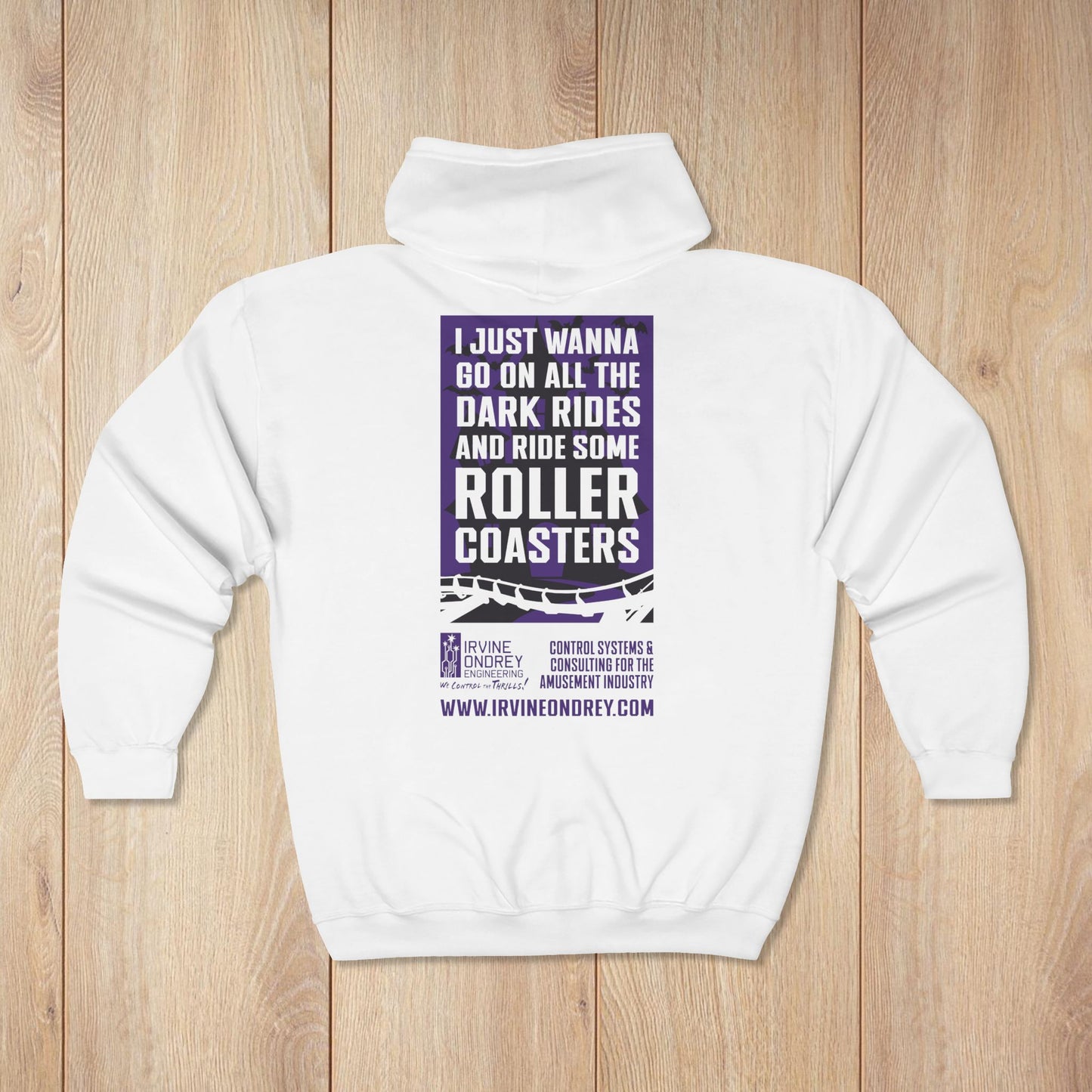 I Just Wanna Ride Dark Rides & Roller Coasters Zip Hoodie • Irvine Ondrey Engineering