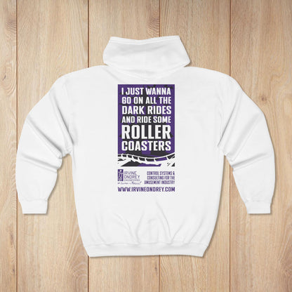 I Just Wanna Ride Dark Rides & Roller Coasters Zip Hoodie • Irvine Ondrey Engineering