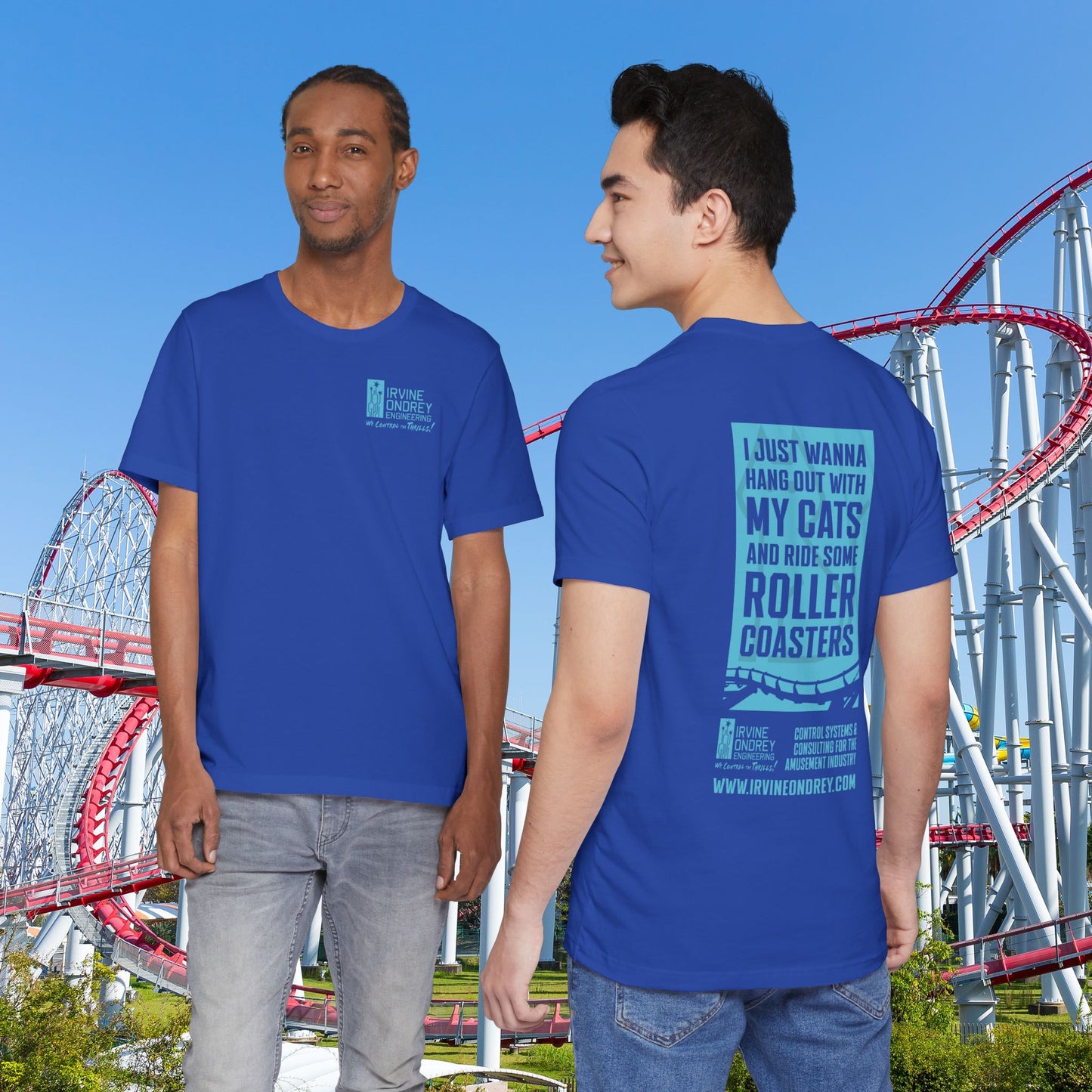 True Royal I Just Wanna Hang Out with My Cats & Ride Roller Coasters Tee (BACK graphic) • Irvine Ondrey Engineering