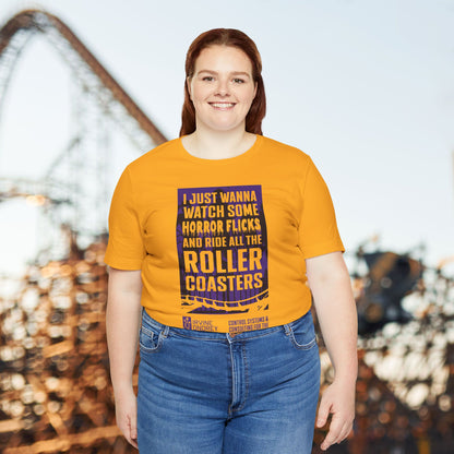 I Just Wanna Watch Horror Flicks & Ride Roller Coasters Tee (FRONT graphic) • Irvine Ondrey Engineering