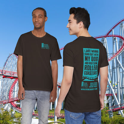 Brown I Just Wanna Hang Out with My Dog & Ride Roller Coasters Tee (BACK graphic) • Irvine Ondrey Engineering