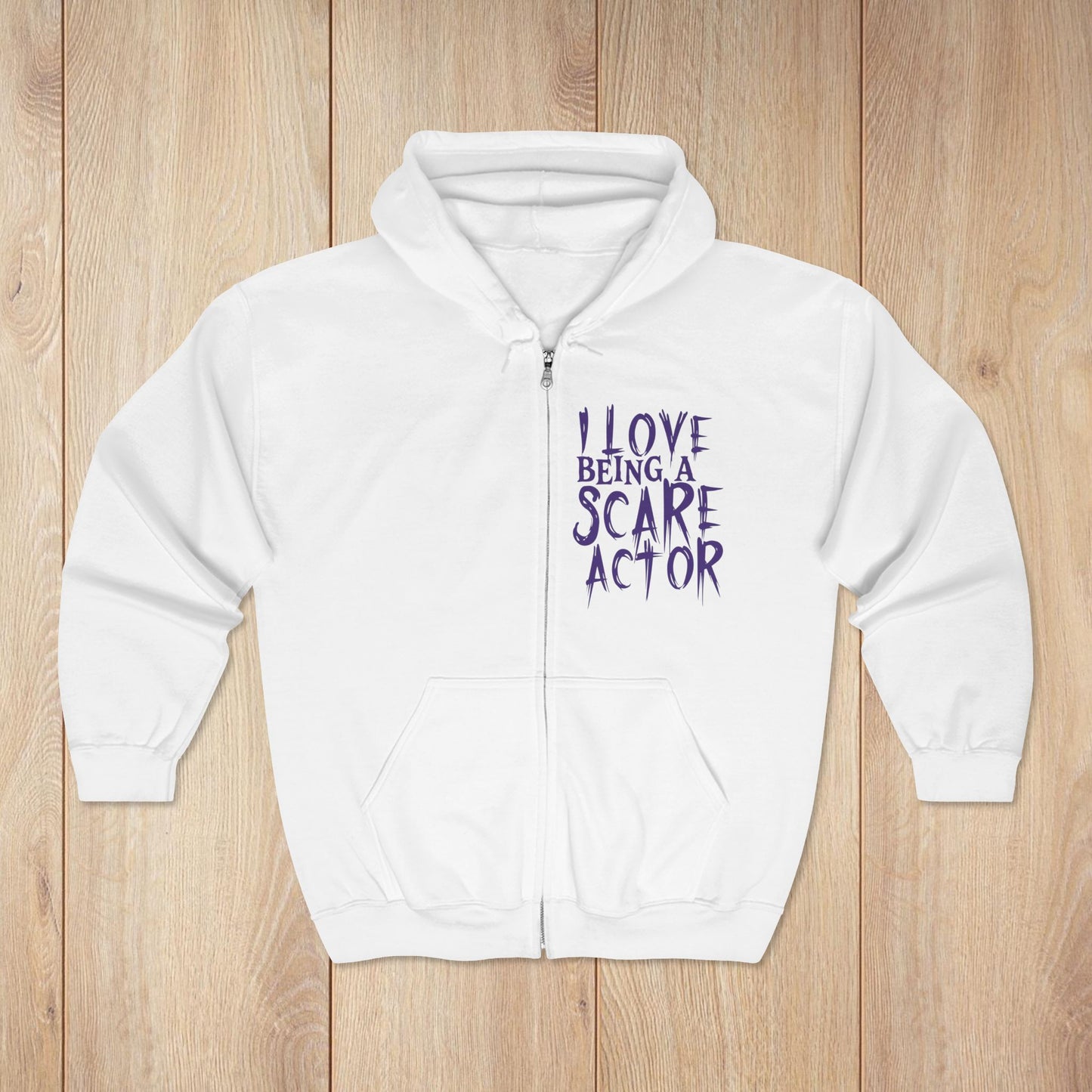 I Just Wanna Scare People & Ride Roller Coasters Zip Hoodie / I Love Being a Scare Actor • Irvine Ondrey Engineering