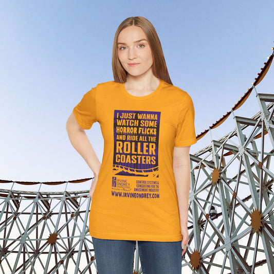 I Just Wanna Watch Horror Flicks & Ride Roller Coasters Tee (FRONT graphic) • Irvine Ondrey Engineering