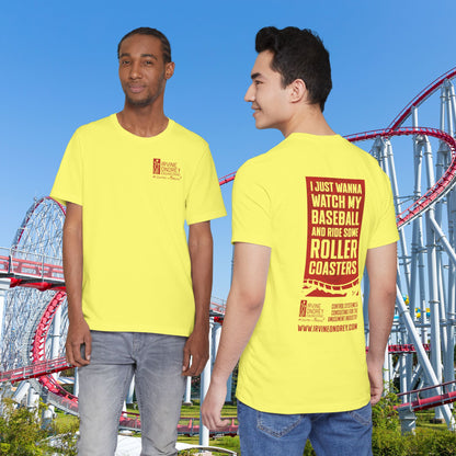 Yellow I Just Wanna Watch Baseball & Ride Roller Coasters Tee (BACK graphic) • Irvine Ondrey Engineering