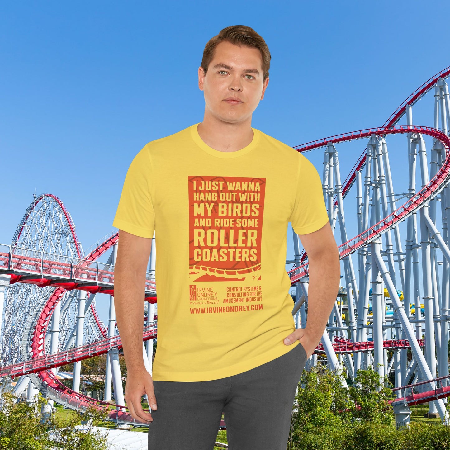 I Just Wanna Hang Out With My Birds & Ride Roller Coasters Tee (FRONT graphic) • Irvine Ondrey Engineering