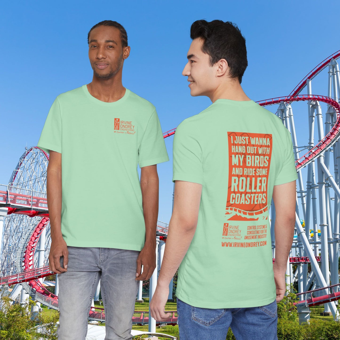 Mint I Just Wanna Hang Out with My Birds & Ride Roller Coasters Tee (BACK graphic) • Irvine Ondrey Engineering