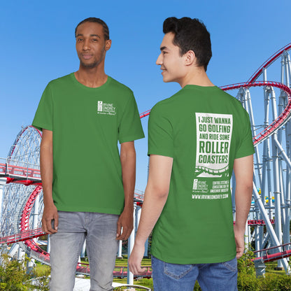 Leaf I Just Wanna Go Golfing & Ride Roller Coasters Tee (BACK graphic) • Irvine Ondrey Engineering
