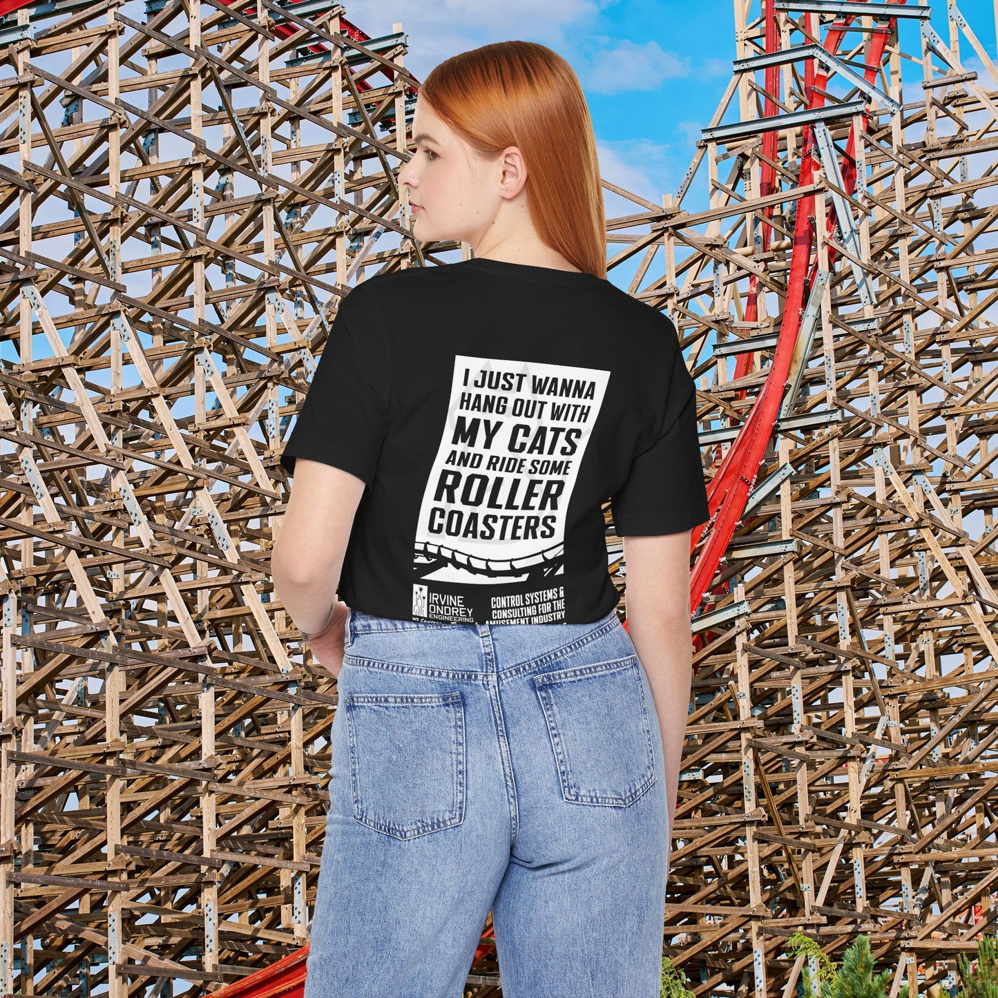 I Just Wanna Hang Out with My Cats & Ride Roller Coasters Tee (BACK graphic) • Irvine Ondrey Engineering