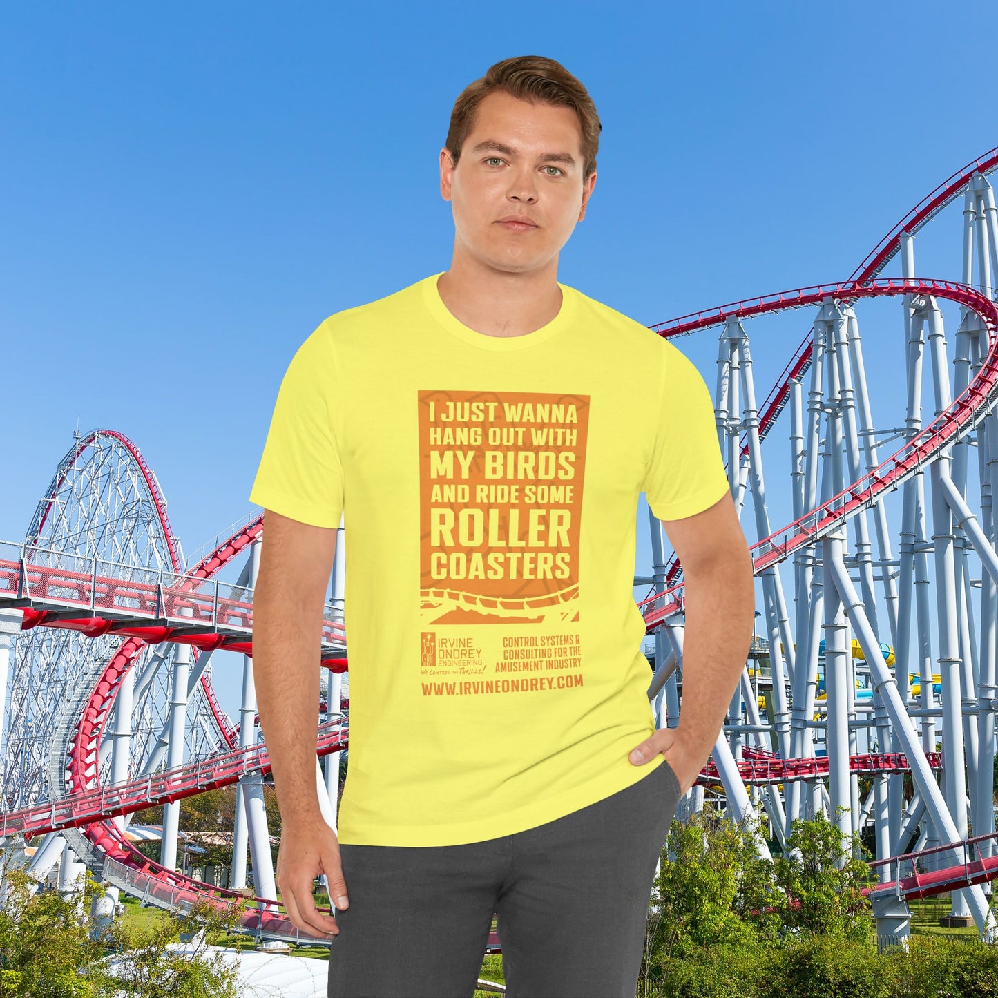 I Just Wanna Hang Out With My Birds & Ride Roller Coasters Tee (FRONT graphic) • Irvine Ondrey Engineering