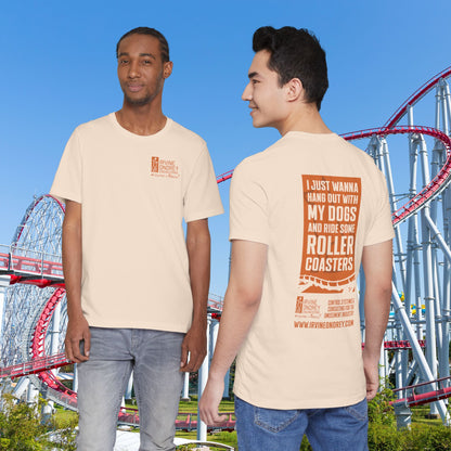 Soft Cream I Just Wanna Hang Out with My Dogs & Ride Roller Coasters Tee (BACK graphic) • Irvine Ondrey Engineering