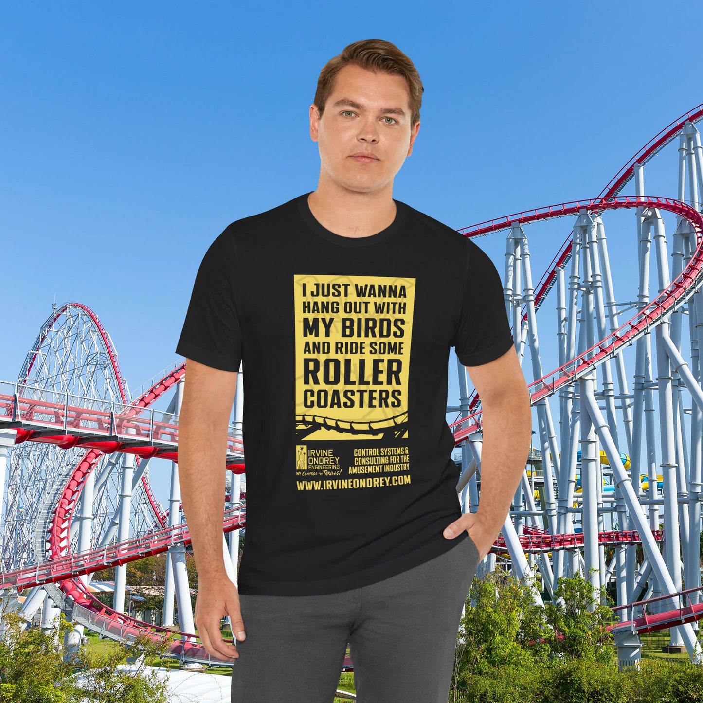 I Just Wanna Hang Out With My Birds & Ride Roller Coasters Tee (FRONT graphic) • Irvine Ondrey Engineering