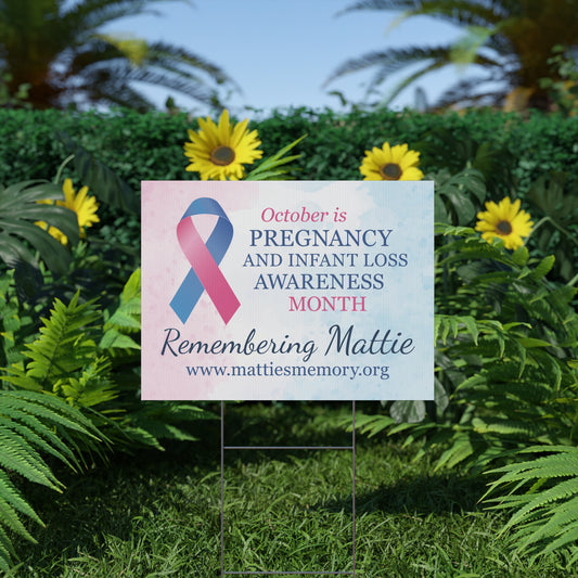 Pregnancy & Infant Loss Awareness Corrugated Plastic Yard Sign • Mattie’s Memory