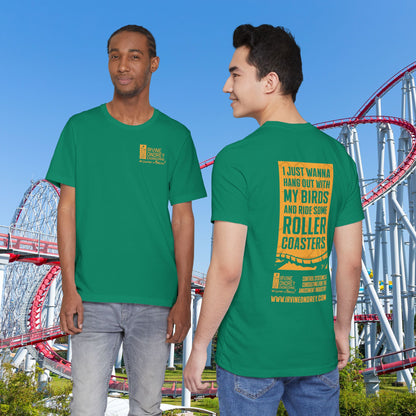 Kelly I Just Wanna Hang Out with My Birds & Ride Roller Coasters Tee (BACK graphic) • Irvine Ondrey Engineering