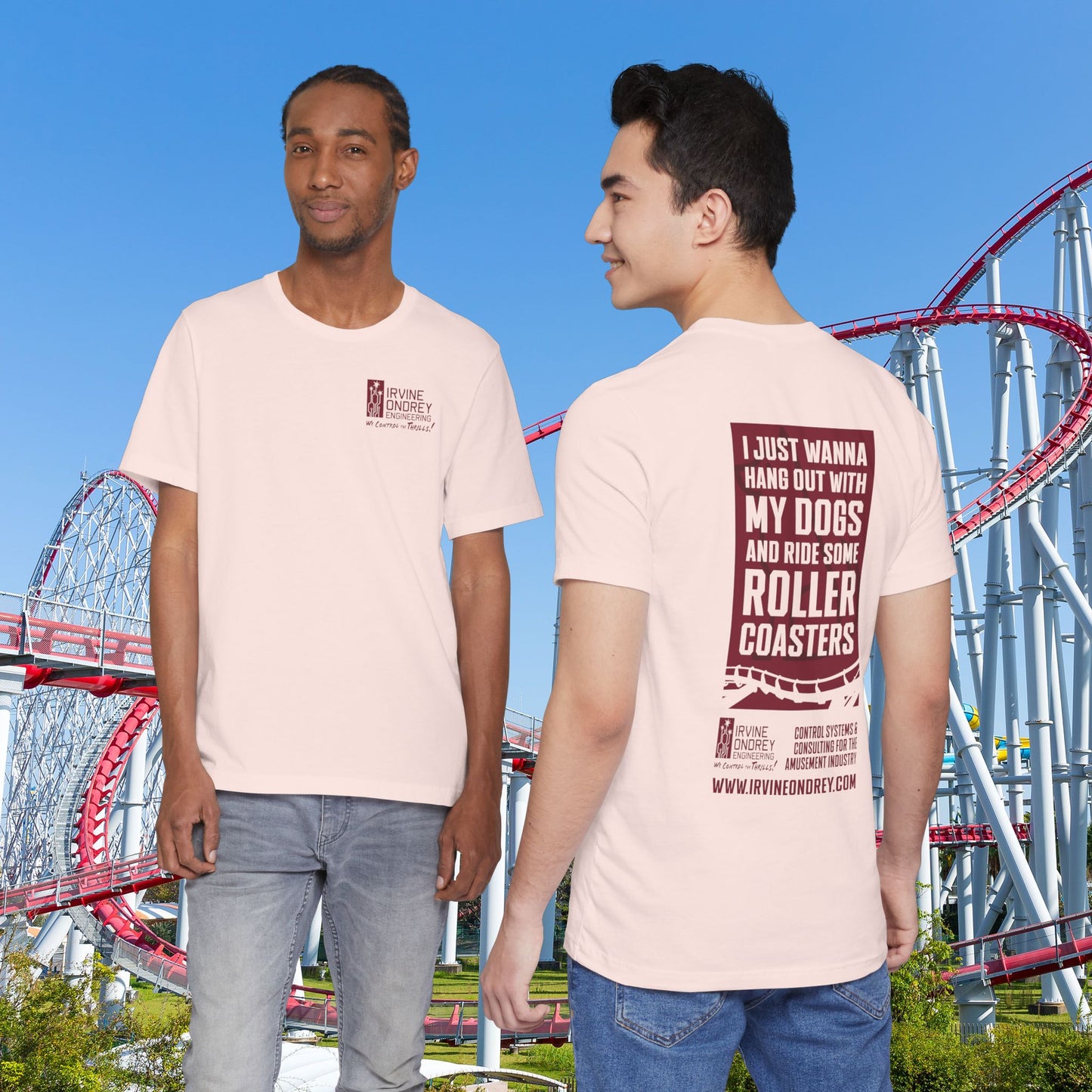 Soft Pink I Just Wanna Hang Out with My Dogs & Ride Roller Coasters Tee (BACK graphic) • Irvine Ondrey Engineering