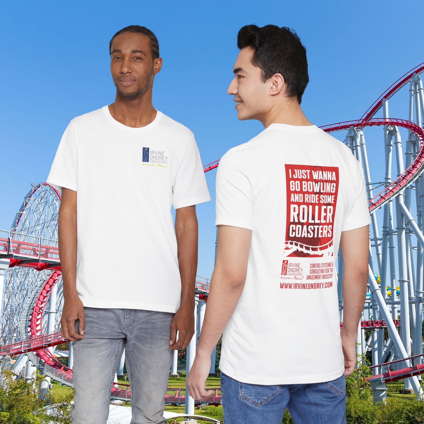 White I Just Wanna Go Bowling & Ride Roller Coasters Tee (BACK graphic) • Irvine Ondrey Engineering