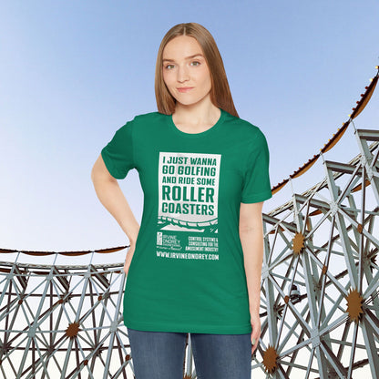 I Just Wanna Go Golfing & Ride Roller Coasters Tee (FRONT graphic) • Irvine Ondrey Engineering