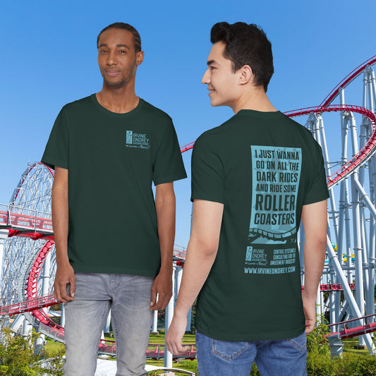 Forest I Just Wanna Ride Dark Rides & Roller Coasters Tee (BACK graphic) • Irvine Ondrey Engineering