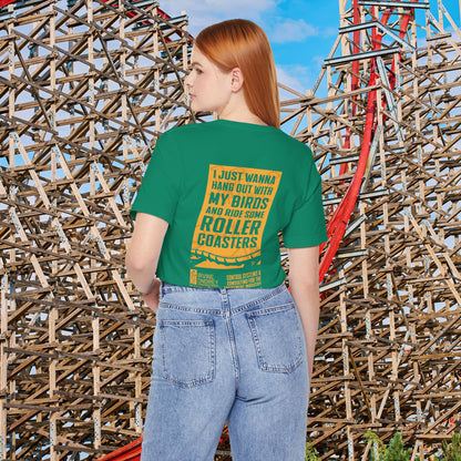 I Just Wanna Hang Out with My Birds & Ride Roller Coasters Tee (BACK graphic) • Irvine Ondrey Engineering