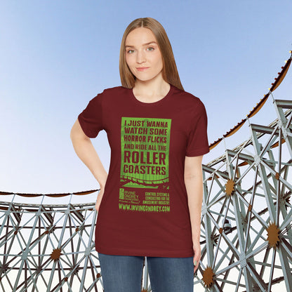 I Just Wanna Watch Horror Flicks & Ride Roller Coasters Tee (FRONT graphic) • Irvine Ondrey Engineering