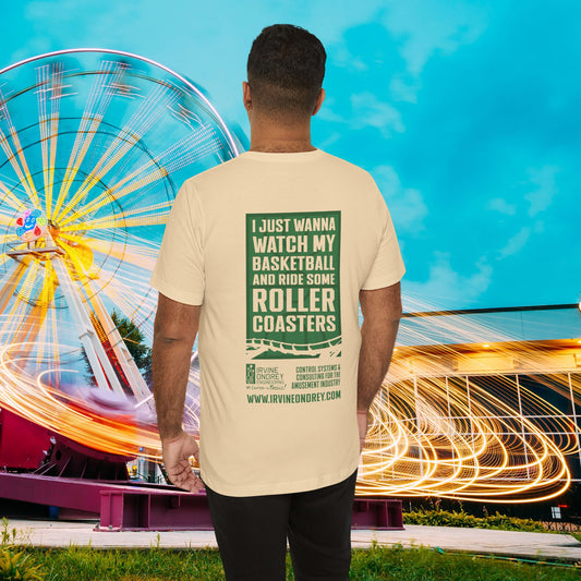 I Wanna Watch Basketball & Ride Roller Coasters Tee • Irvine Ondrey Engineering • Comfortable Short Sleeve T-Shirt