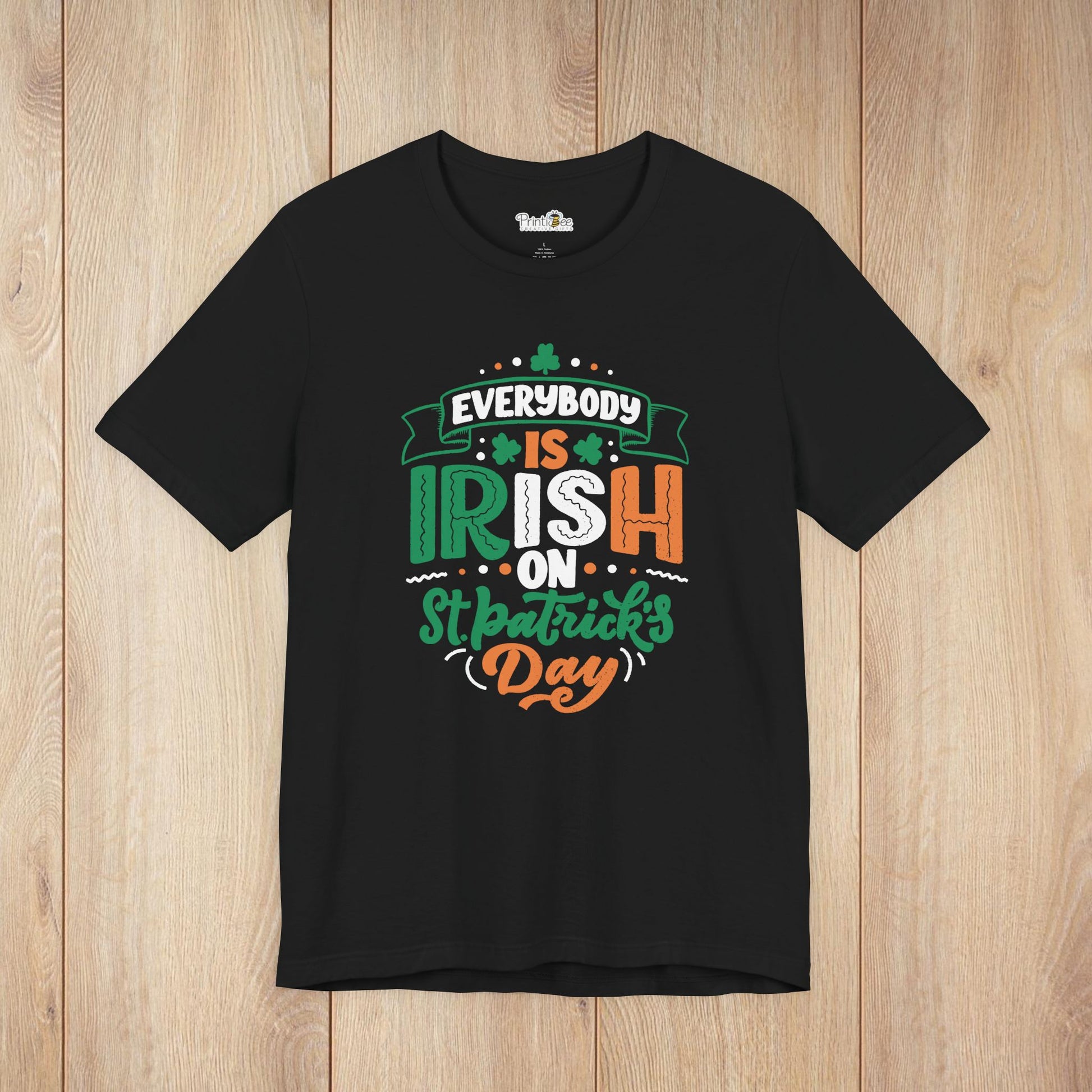 Everyone is Irish on St. Patrick's Day Tee