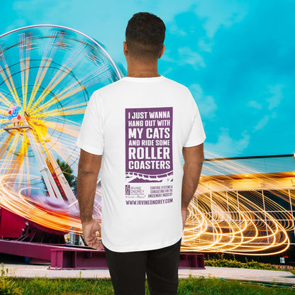 I Just Wanna Hang Out with My Cats & Ride Roller Coasters Tee (BACK graphic) • Irvine Ondrey Engineering