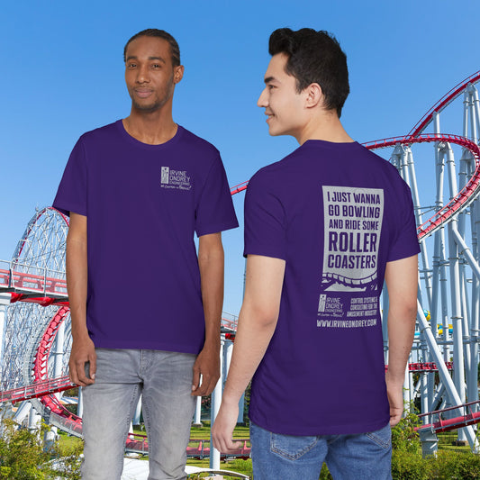 Team Purple I Just Wanna Go Bowling & Ride Roller Coasters Tee (BACK graphic) • Irvine Ondrey Engineering