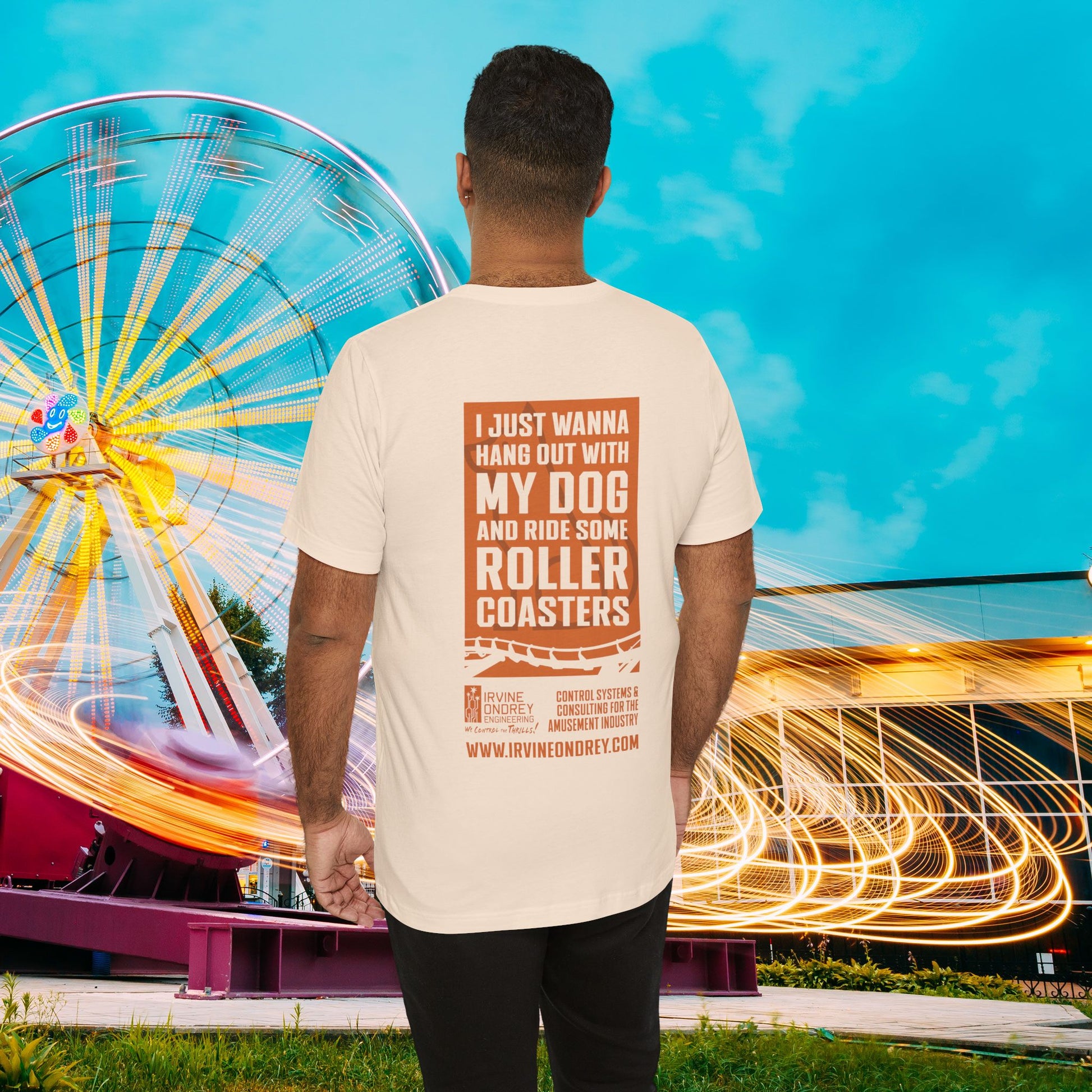 I Just Wanna Hang Out with My Dog & Ride Roller Coasters Tee (BACK graphic) • Irvine Ondrey Engineering